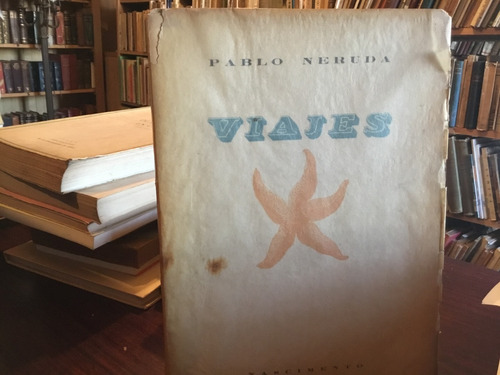 Pablo Neruda Viajes Costas Del Mundo Canción Pampa 1955