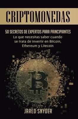 Libro Criptomonedas : 50 Secretos De Expertos Para Princi...