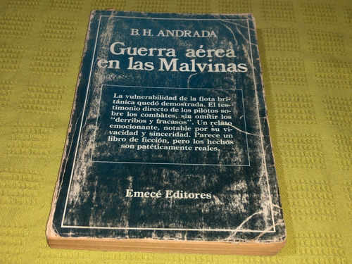 Guerra Aérea En Las Malvinas - B. H. Andrada - Emecé