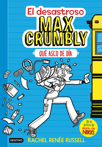 Desastroso Max Crumbly. Qué Asco De Día - Rachel R. Russell