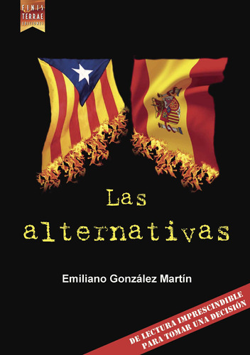 Las Alternativas, De González Martín , Emiliano.., Vol. 1.0. Editorial Finis Terrae_ediciones, Tapa Blanda, Edición 1.0 En Español, 2016