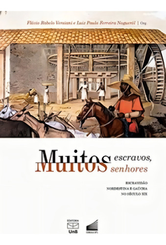 Muitos Escravos, Muitos Senhores: Escravidão Nordestina E G, De Flávio Rabelo Versiani. Editora Unb, Capa Mole Em Português