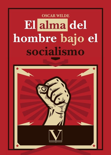 El Alma Del Hombre Bajo El Socialismo, De Oscar Wilde