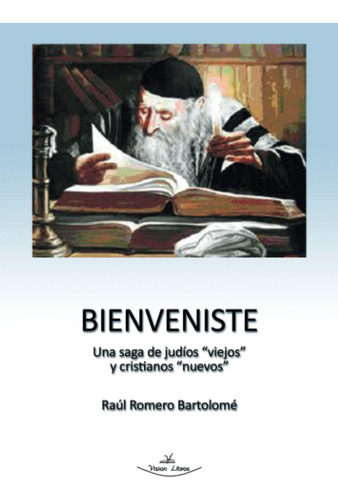 Libro: Bienveniste: Una Saga De Judíos «viejos» Y Cristianos