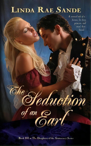 The Seduction Of An Earl, De Linda Rae Sande. Editorial Twisted Teacup Publishing, Tapa Blanda En Inglés