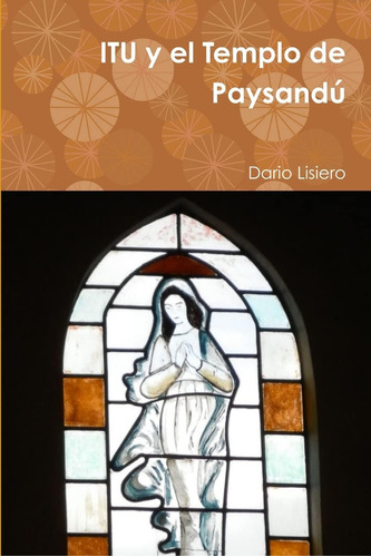 Libro: Itu Y El Templo De Paysandú (spanish Edition)