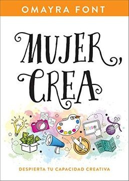 Mujer, Crea - Omayra Font