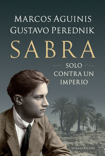 Sabra. Solo Contra Un Imperio* - Marcos Aguinis