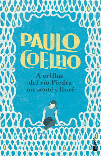 A Orillas Del Rio Piedra Me Sente Y Llore - Coelho, Paulo