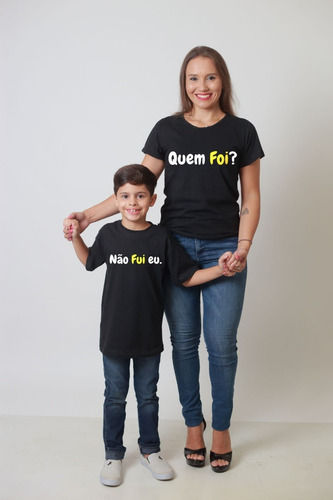 Kit Camisetas Tal Mãe Tal Filho (a) Quem Foi