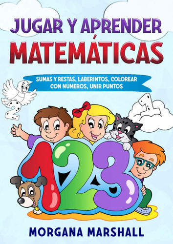 Libro: Jugar Y Aprender Matemáticas: Suma Y Restas,laberinto