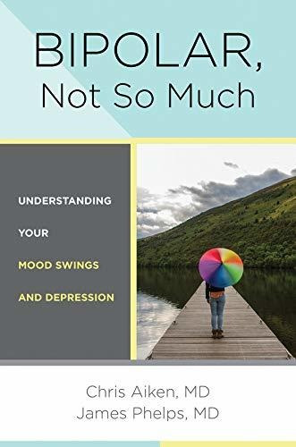 Libro Bipolar, Not So Much: Understanding Your Mood Swings