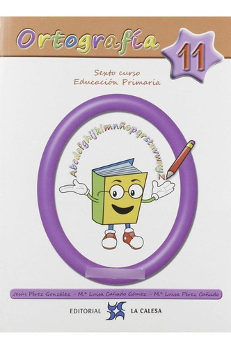 Libro: Ortografía Calesa 11. 6ºprimaria 2019. Vv.aa.. La Cal