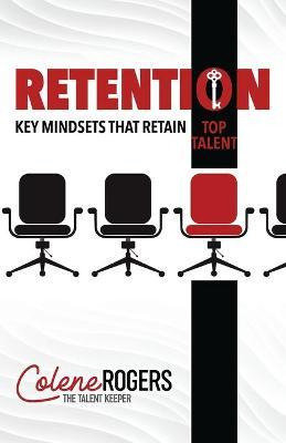 Libro Retention : Key Mindsets That Retain Top Talent - C...