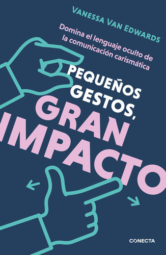 Libro Pequeãos Gestos Gran Impacto - Vanessa Van Edwards