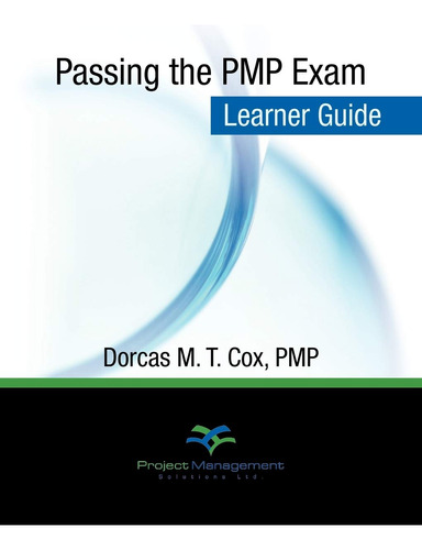 Passing The Pmp Exam: Learner Guide
