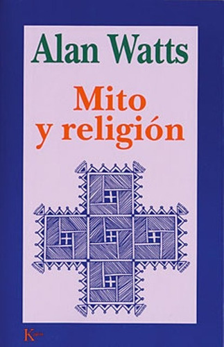 Mito Y Religion - Alan Watts - Kairos