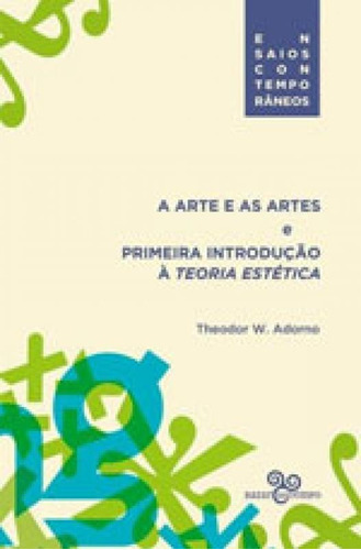 A Arte E As Artes: E Primeira Introdução À Teoria Estética, De Adorno, Theodor W.. Editora Bazar Do Tempo, Capa Mole, Edição 1ª Edição - 2017 Em Português