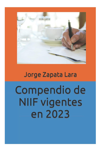 Libro: Compendio De Niif Vigentes En 2023 (spanish Edition)