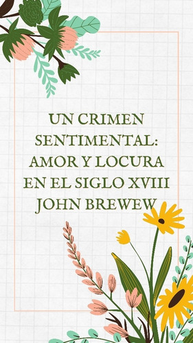 Un Crimen Sentimental Amor Y Locura En El Siglo Xviii Brewer