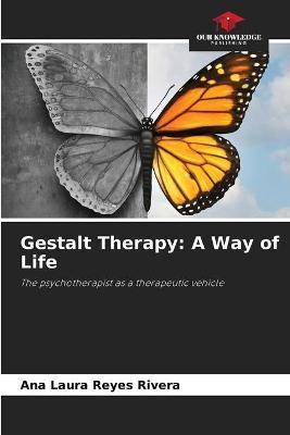 Libro Gestalt Therapy : A Way Of Life - Ana Laura Reyes R...