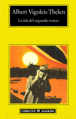 La Isla Del Segundo Rostro: , De Thelen, Albert Vigoleis., Vol. 1. Editorial Oceano, Tapa Pasta Dura, Edición 1 En Español, 2006