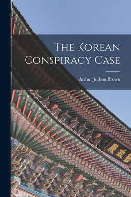 Libro The Korean Conspiracy Case - Brown, Arthur Judson 1...