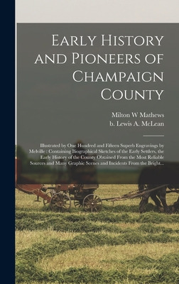 Libro Early History And Pioneers Of Champaign County: Ill...