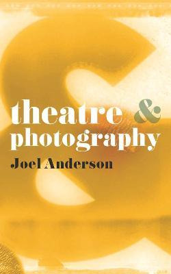 Libro Theatre And Photography - Joel Anderson