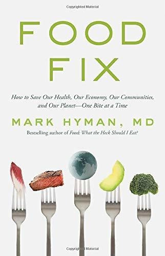 Book : Food Fix How To Save Our Health, Our Economy, Our...