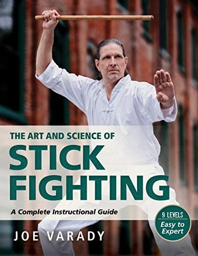 The Art And Science Of Stick Fighting : Complete Instructional Guide, De Joe Varady. Editorial Ymaa Publication Center, Tapa Blanda En Inglés