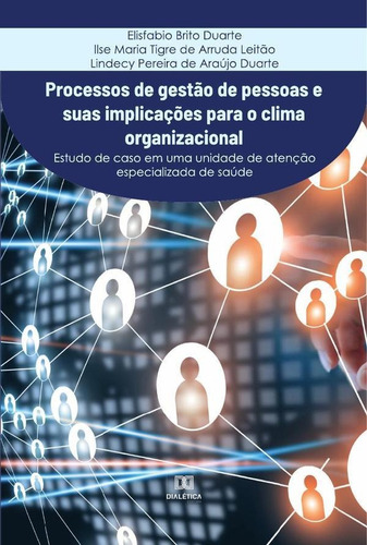 Processos de gestão de pessoas e suas implicações para o clima organizacional, de Elisfabio Brito Duarte. Editorial Dialética, tapa blanda en portugués, 2021