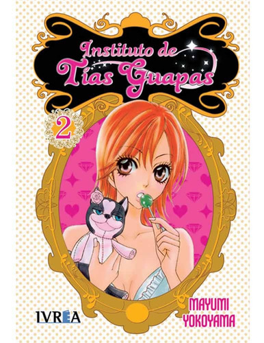 Instituto De Tias Guapas 02 (De 2) (Comic), de MAYUMI YOKOYAMA. Editorial IVREA ESPAÑA, tapa blanda, edición 1 en español