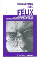 Comprar Felix Narraciones Del Encuentro Con El Pensamiento Guattari