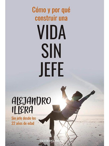 Libro Cómo Y Por Qué Construir Una Vida Sin Jefes