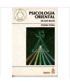 Livro Psicologia Oriental: Os Sete Raios - Patra, Padma [1993]