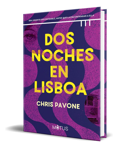 Dos noches en Lisboa, de Chris Pavone. Editorial Motus, tapa blanda en español, 2023