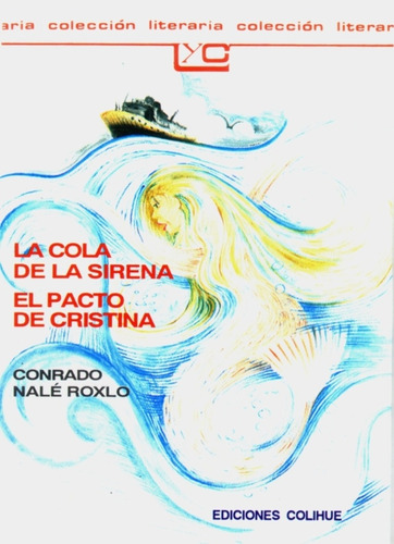 La Cola De La Sirena. El Pacto De Cristina - Conrado Nalé Ro