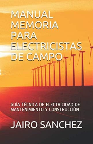 Libro: Manual Memoria Para Electricistas De Campo: Guía De Y