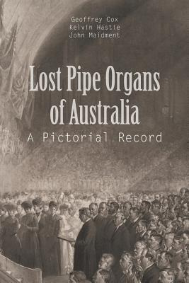 Libro Lost Pipe Organs Of Australia : A Pictorial Record ...