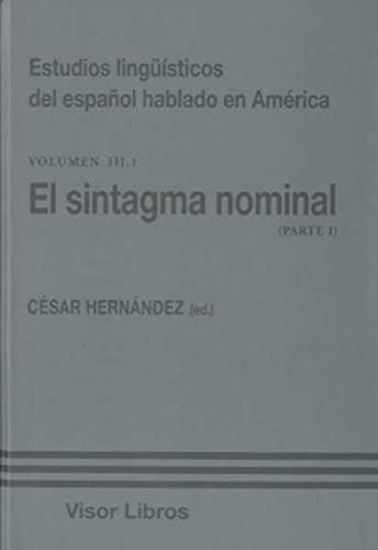 Libro Sintagma Nominal El Vol 3 Parte I  De Hernandez Cesar