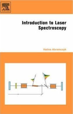 Introduction To Laser Spectroscopy - Halina Abramczyk