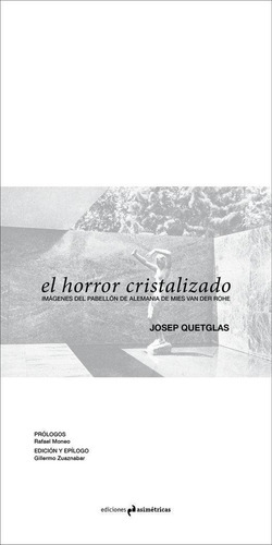 El Horror Cristalizado, De Quetglas Ruisech, Josep. Editorial Ediciones Asimétricas En Español