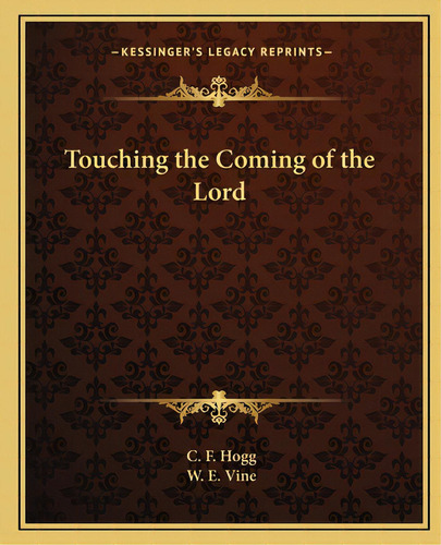 Touching The Coming Of The Lord, De Hogg, C. F.. Editorial Kessinger Pub Llc, Tapa Blanda En Inglés