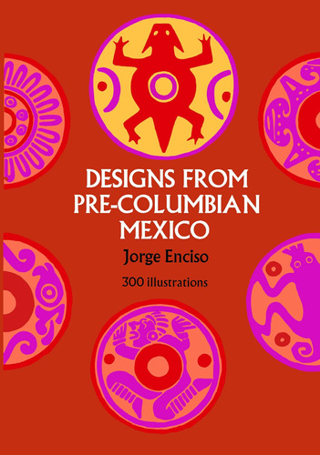 Libro: Designs From Pre-columbian Mexico (dover Pictorial Ar