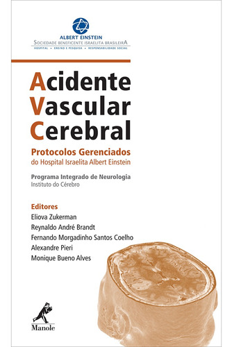 AVC Acidente Vascular Cerebral: Protocolos Gerenciados do Hospital Israelita Albert Einstein, de () Zukerman, Eliova. Editora Manole LTDA, capa mole em português, 2009