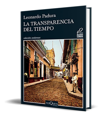 Libro La Transparencia Del Tiempo - Leonardo Padura