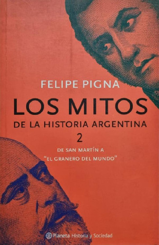 Libro - Los Mitos De La Historia Argentina Felipe Pigna