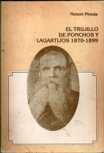 Guzman Blanco El Trujillo De Ponchos Y Lagartijos 1870-1899