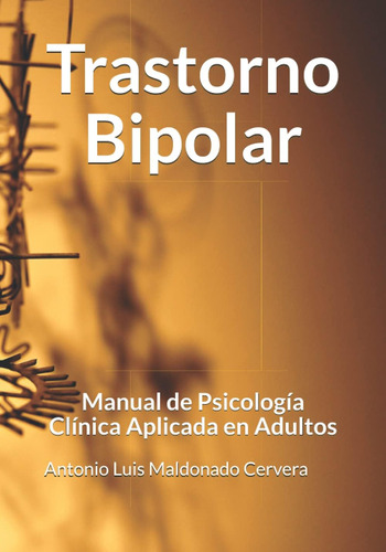 Libro: Trastorno Bipolar: Manual De Psicología Clínica Aplic